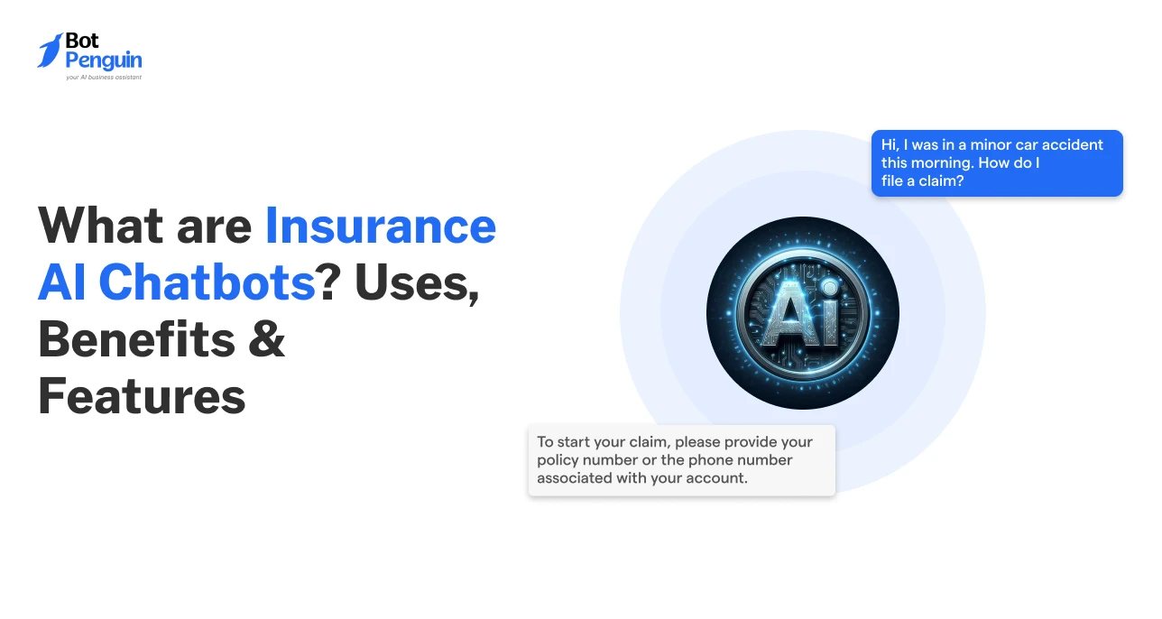 What are Insurance AI Chatbots_ Uses, Benefits & Features